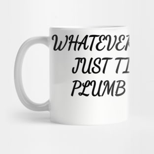 Whatever suits you just tickles me plumb to death. Mug